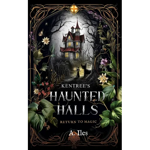 Kentree's Haunted Halls: Return to Magic