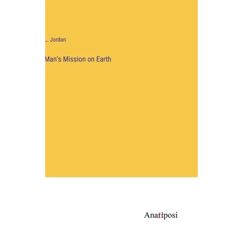 Man's Mission on Earth