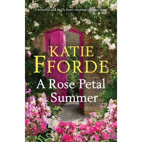 A Rose Petal Summer: A beautiful and totally heart-warming romance novel