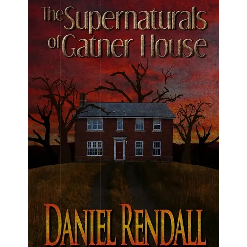 The Supernaturals Of Gatner House