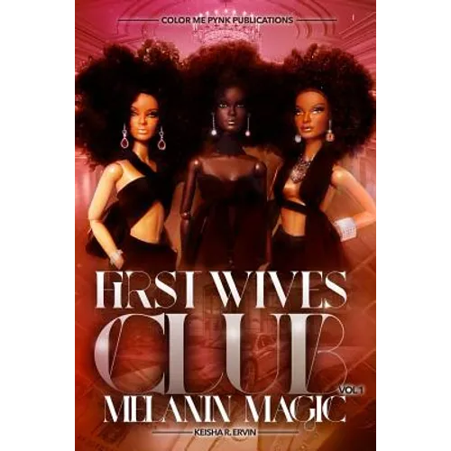 First Wives Club Vol.1 Melanin Magic