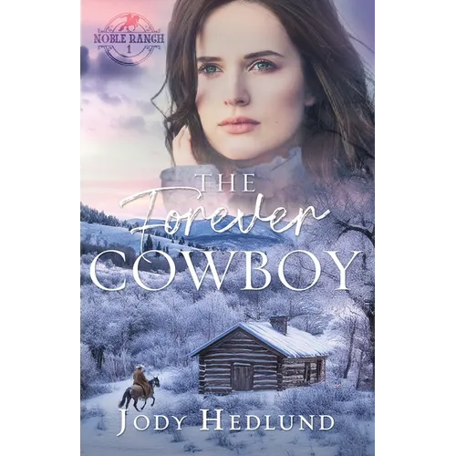 The Forever Cowboy: A Sweet Historical Romance