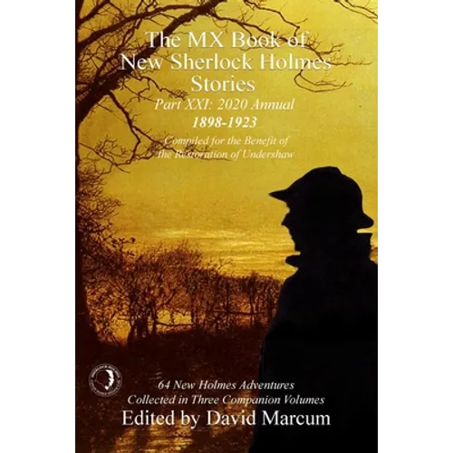 The MX Book of New Sherlock Holmes Stories Part XXI: 2020 Annual (1898-1923)