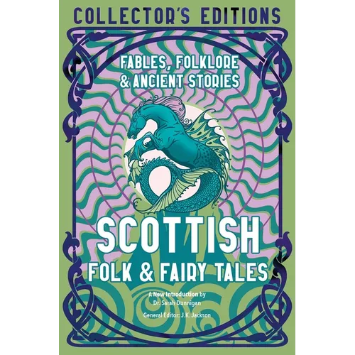 Scottish Folk & Fairy Tales: Fables, Folklore & Ancient Stories