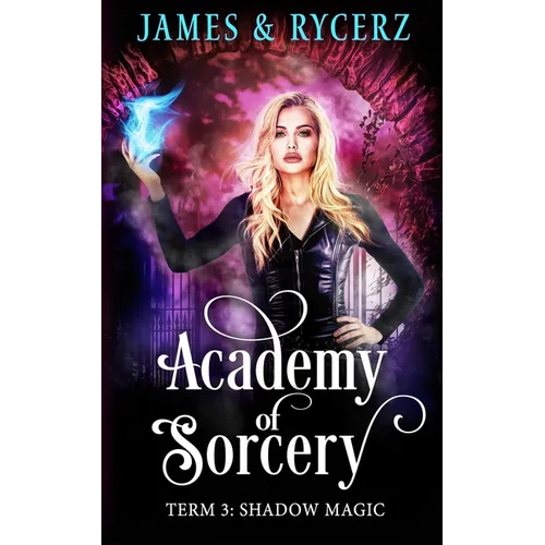 Academy of Sorcery: Term 3: Shadow Magic