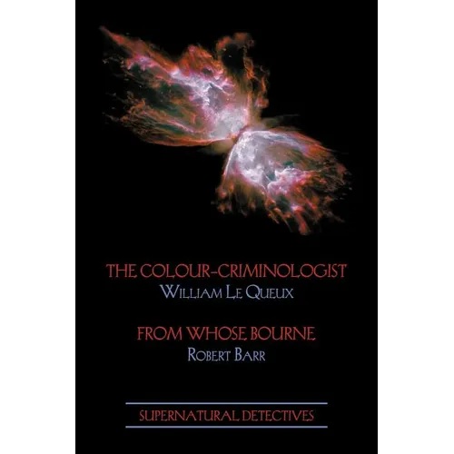 Supernatural Detectives 5: The Colour-Criminologist / From Whose Bourne