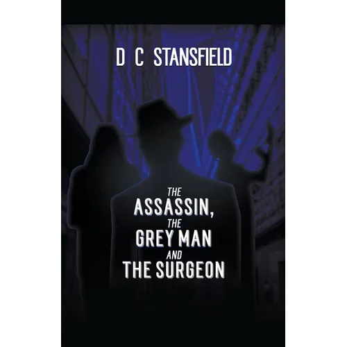 The Assassin The Grey Man and The Surgeon