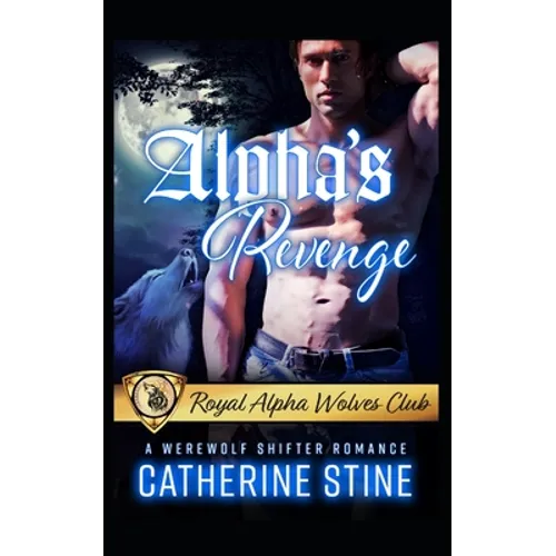 Alpha's Revenge: A Werewolf Shifter Romance
