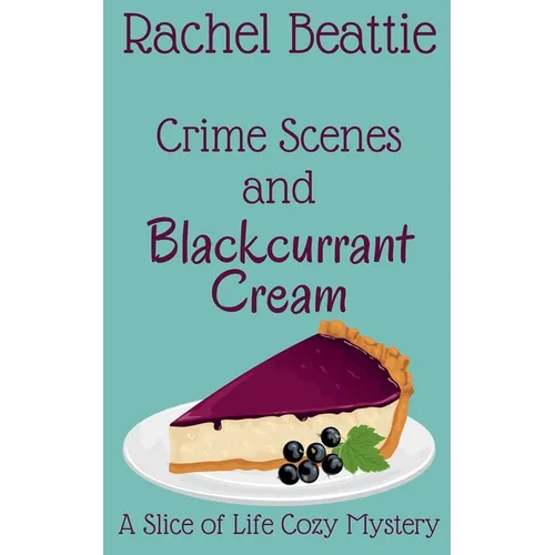 Crime Scenes and Blackcurrant Cream