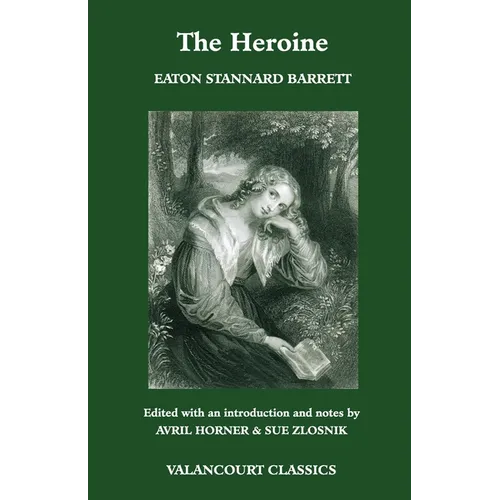 The Heroine, Or, Adventures of a Fair Romance Reader