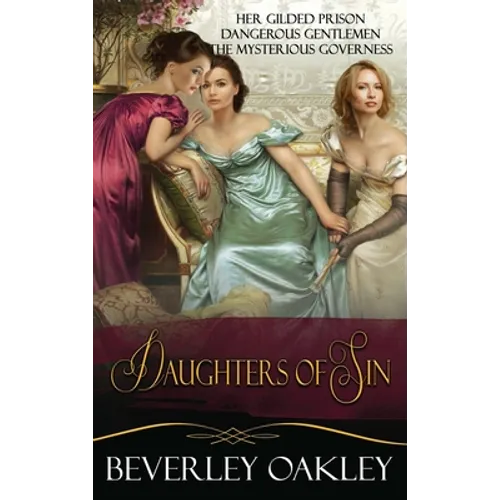 Daughters of Sin Box Set: Her Gilded Prison, Dangerous Gentlemen, The Mysterious Governess