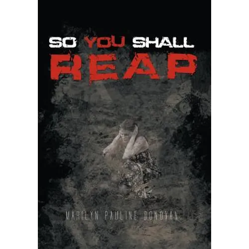 So You Shall Reap