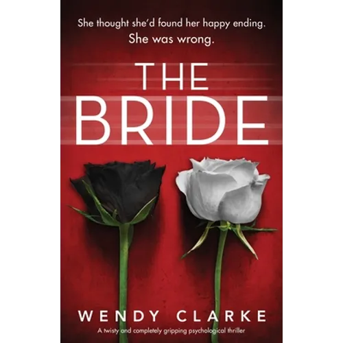 The Bride: A twisty and completely gripping psychological thriller