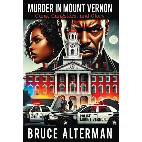 Murder in Mount Vernon: Guns, Gangsters and Glory