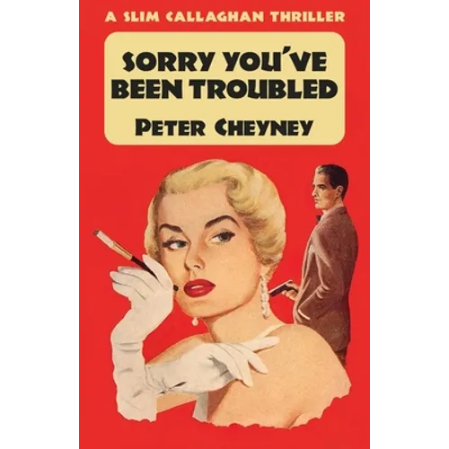 Sorry You've Been Troubled: A Slim Callaghan Thriller