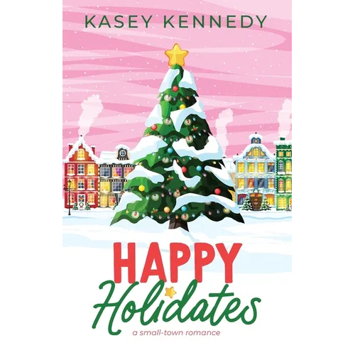 Happy Holidates: A Small-Town Romance