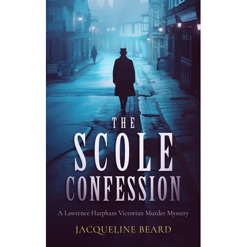 The Scole Confession: A Lawrence Harpham Murder Mystery