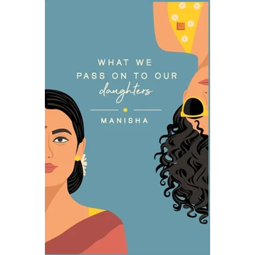 What We Pass on to Our Daughters
