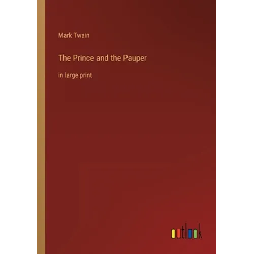 The Prince and the Pauper: in large print