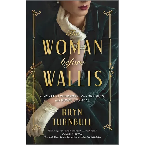 The Woman Before Wallis: A Novel of Windsors, Vanderbilts, and Royal Scandal