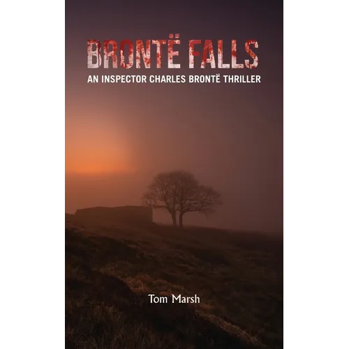 Brontë Falls: An Inspector Charles Brontë Thriller