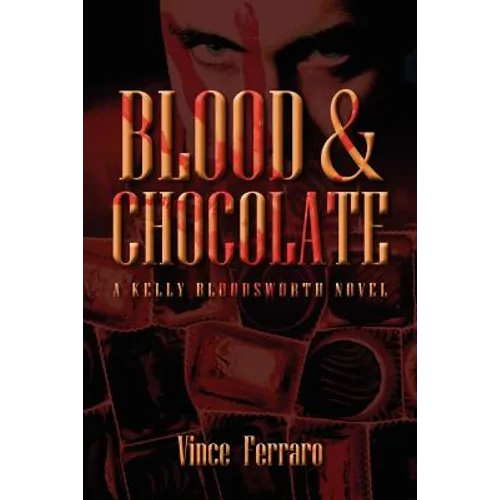Blood & Chocolate: A Kelly Bloodsworth Novel