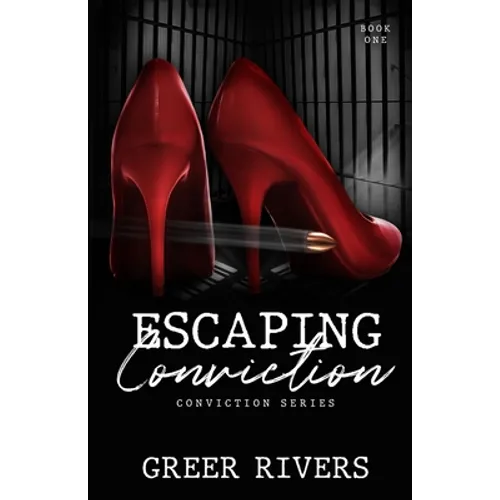 Escaping Conviction: A Second Chance Romantic Suspense (Conviction Series Book One)