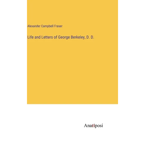 Life and Letters of George Berkeley, D. D.