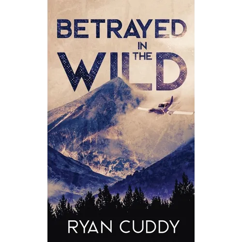 Betrayed In The Wild