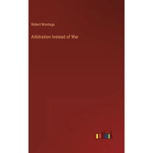 Arbitration Instead of War