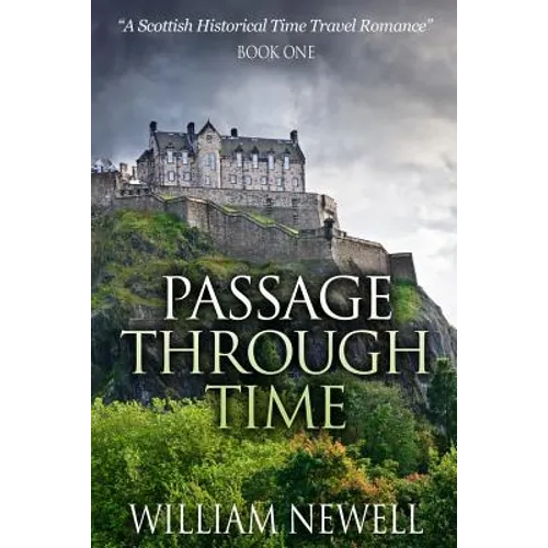 Passage Through Time: A Scottish Historical Romance Time Travel Tale