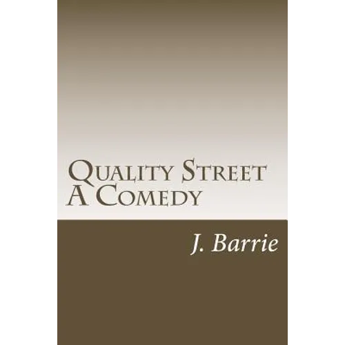 Quality Street A Comedy