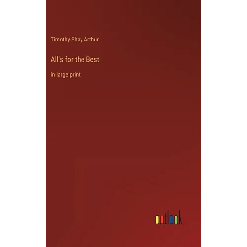 All's for the Best: in large print