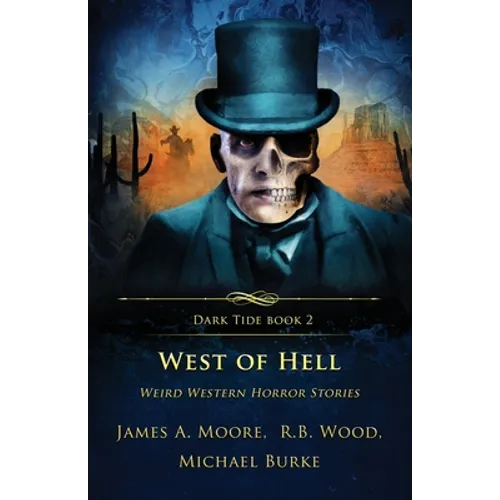 West of Hell: Weird Western Horror Stories