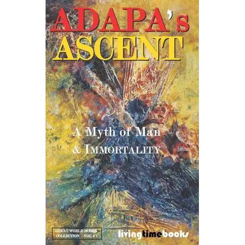 Adapa's Ascent: A Myth of Man and Immortality