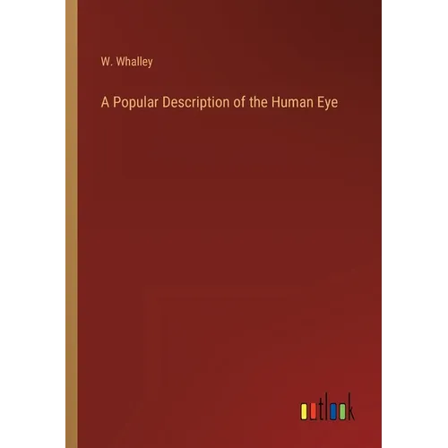 A Popular Description of the Human Eye