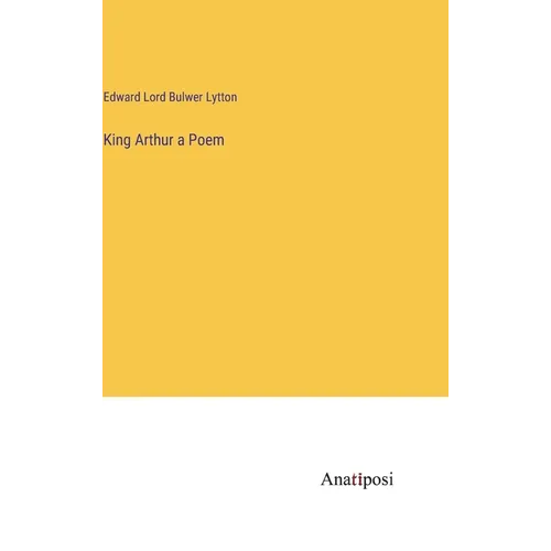 King Arthur a Poem
