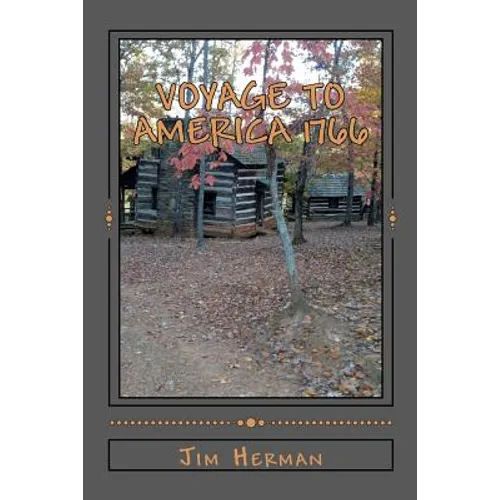 Voyage to America 1766: Revised reprint originally published 2006