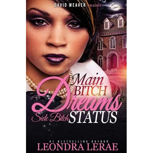 Main Bitch Dreams, Side Bitch Status
