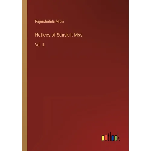 Notices of Sanskrit Mss.: Vol. II