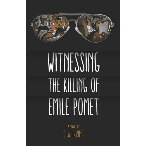 Witnessing the Killing of Emile Pomet