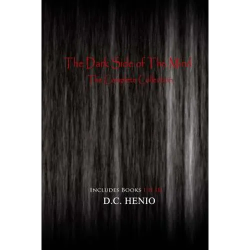 The Dark Side of The Mind: The Complete Collection