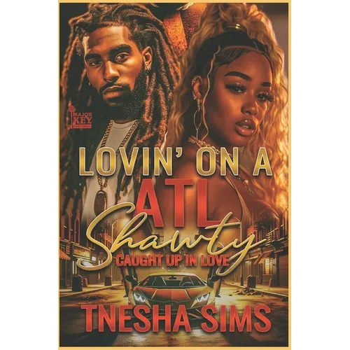 Lovin' On A ATL Shawty: Caught Up In Love