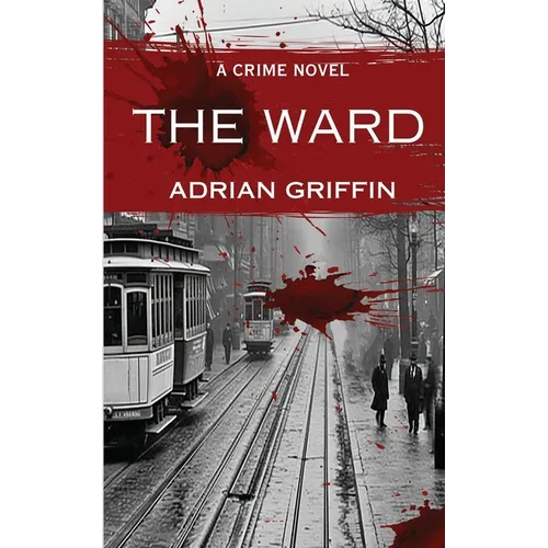 The Ward: A Crime Novel
