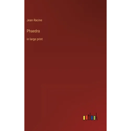 Phaedra: in large print