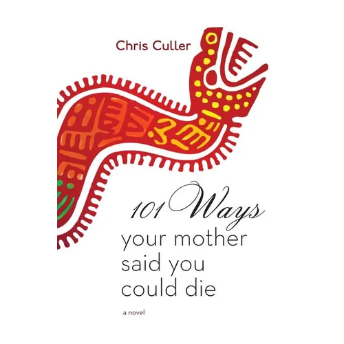 101 Ways Your Mother Said You Could Die