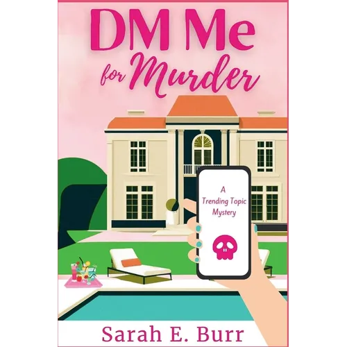 DM Me For Murder: A Trending Topic Mystery