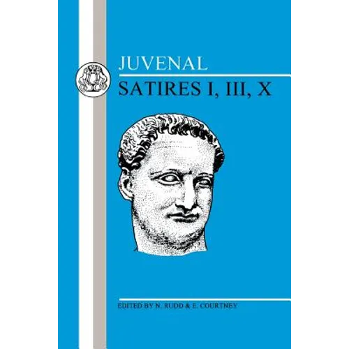 Juvenal: Satires I, III, X