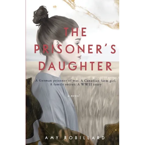 The Prisoner's Daughter: A WWII Story