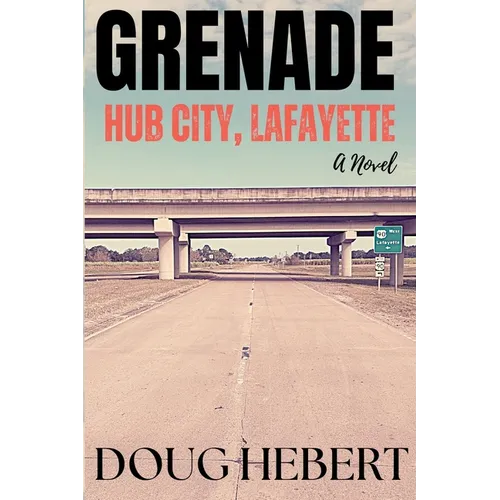 Grenade: Hub City, Lafayette: Hub City, Lafayette